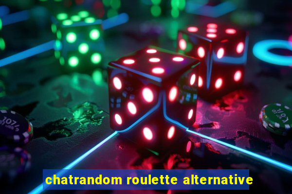 chatrandom roulette alternative